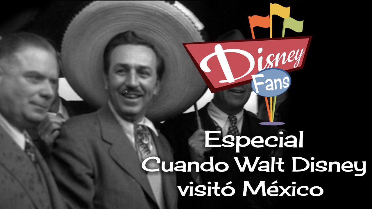Conoce los lugares que visitó Walt Disney en México – Disney Fans